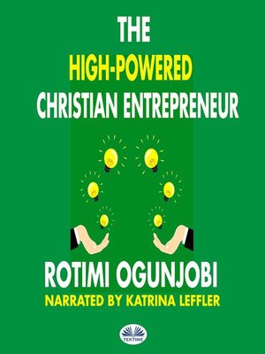 cover image of The High-Powered Christian Entrepreneur